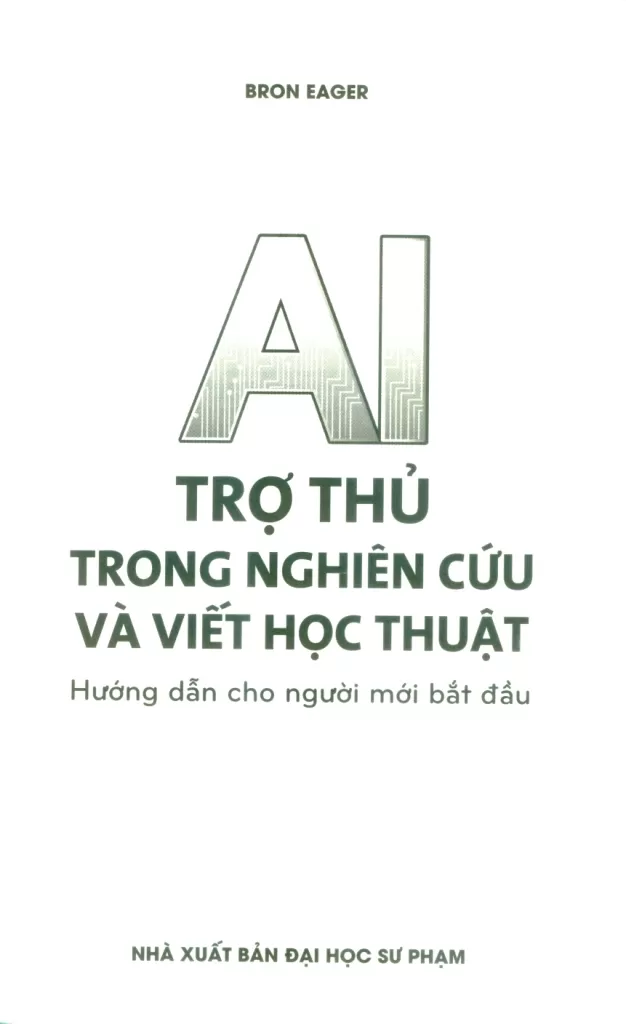 AI TRỢ THỦ TRONG NGHIÊN CỨU VÀ VIẾT HỌC THUẬT (Hướng dẫn cho người mới bắt đầu)